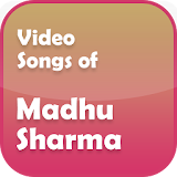 Video Songs of Madhu Sharma icon