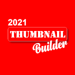 Cover Image of Télécharger Thumbnail Builder 2021 1.0.3 APK