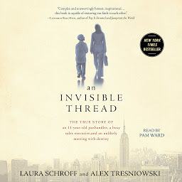 Simge resmi An Invisible Thread: The True Story of an 11-Year-Old Panhandler, a Busy Sales Executive, and an Unlikely Meeting with Destiny