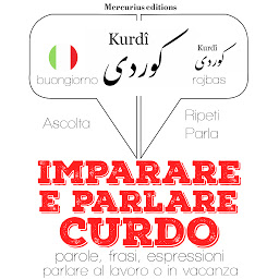 Icon image Imparare & parlare Curdo: "Ascolta, ripeti, parla", Corso di apprendimento linguistico