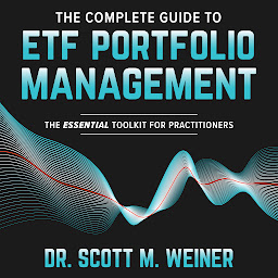 Icon image The Complete Guide to ETF Portfolio Management: The Essential Toolkit for Practitioners