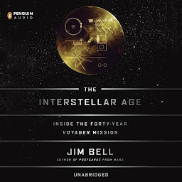 Icon image The Interstellar Age: The Story of the NASA Men and Women Who Flew the Forty-Year Voyager Mission