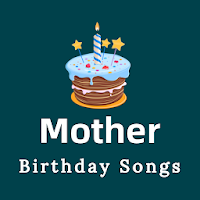 Mother Birthday Songs