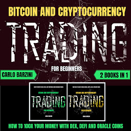 Icon image BITCOIN AND CRYPTOCURRENCY TRADING FOR BEGINNERS: HOW TO 100X YOUR MONEY WITH DEX, DEFI AND ORACLE COINS | 2 BOOKS IN 1