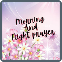 Morning & Night prayer
