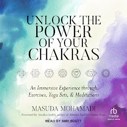 Icoonafbeelding voor Unlock the Power of Your Chakras: An Immersive Experience through Exercises, Yoga Sets & Meditations