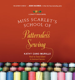Icon image Miss Scarlet's School of Patternless Sewing: A Crafty Chica Novel
