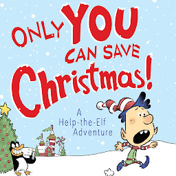 Icon image Only YOU Can Save Christmas!: A Help-the-Elf Adventure