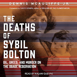 Icon image Deaths of Sybil Bolton: Oil, Greed, and Murder on the Osage Reservation