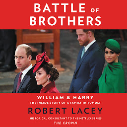 Imagen de icono Battle of Brothers: William and Harry – The Inside Story of a Family in Tumult