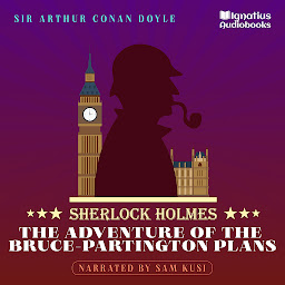 Obraz ikony: The Adventure of the Bruce-Partington Plans: Sherlock Holmes
