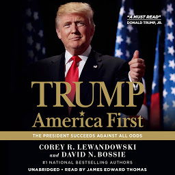 Icon image Trump: America First: The President Succeeds Against All Odds