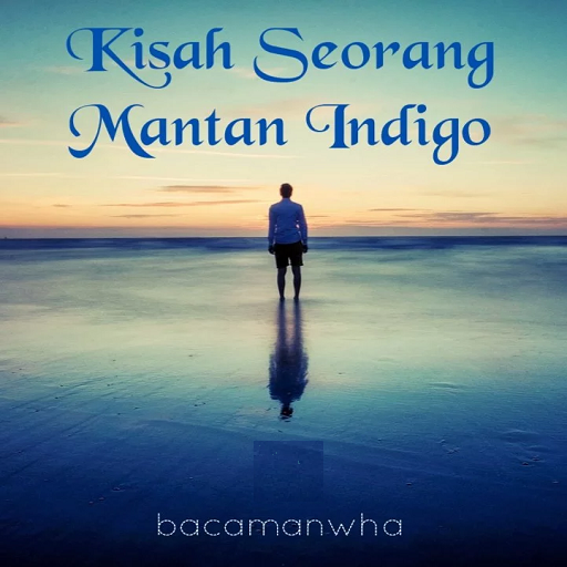 Kisah Seorang Mantan Indigo