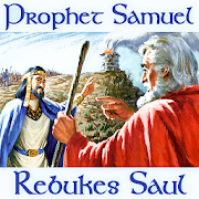 Prophet Samuel Rebukes King Saul (1 Sam 13 KJV)