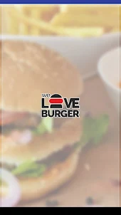 We love burger