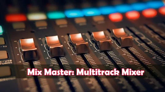 Mix Master: DJ Music Mixer