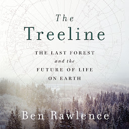 Icon image The Treeline: The Last Forest and the Future of Life on Earth