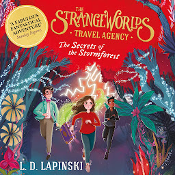 Icon image The Strangeworlds Travel Agency: The Secrets of the Stormforest: Book 3