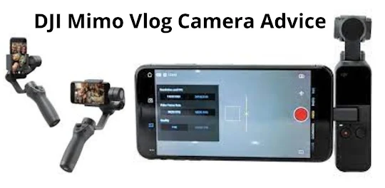 DJI Mimo Vlog Camera Advice