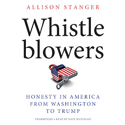 Icon image Whistleblowers: Honesty in America from Washington to Trump
