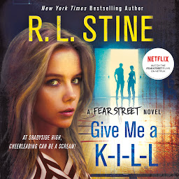 Icon image Give Me a K-I-L-L: A Fear Street Novel