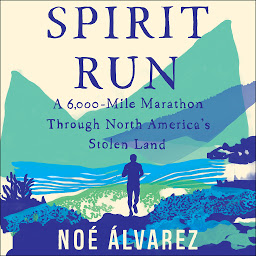 Icon image Spirit Run: A 6000-Mile Marathon Through North America's Stolen Land