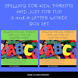 Icon image Spelling for Kids, Parents and Just for Fun 3 and 4 - Letter Words Box Set