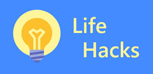 Life Hacks