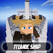 Titanic Ship Crash for MCPE - Androidアプリ