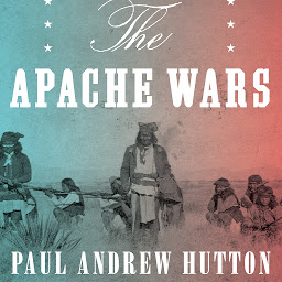 Obraz ikony: The Apache Wars: The Hunt for Geronimo, the Apache Kid, and the Captive Boy Who Started the Longest War in American History