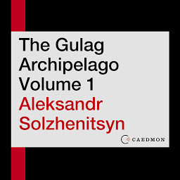 Obraz ikony: The Gulag Archipelago Volume 1: An Experiment in Literary Investigation