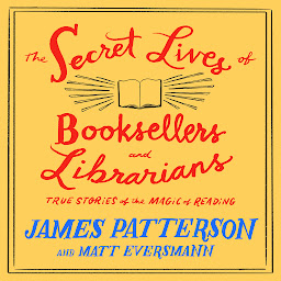 Icon image The Secret Lives of Booksellers and Librarians: Their stories are better than the bestsellers