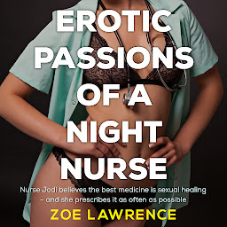 Icon image Erotic Passions of a Night Nurse: An Erotic FF/FFMM Menage