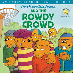 Ikonas attēls “The Berenstain Bears and the Rowdy Crowd: An Early Reader Chapter Book”