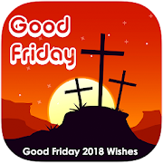 Good Friday 2018 Wishes : Holy Friday Greetings