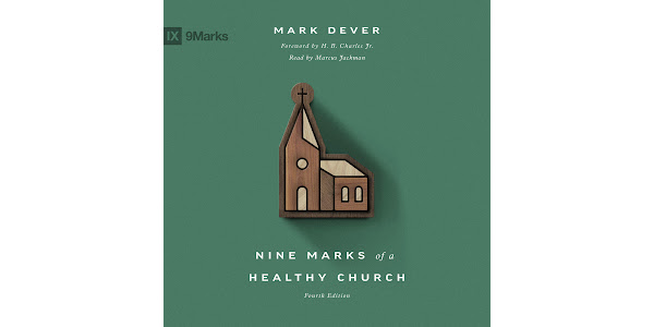 Nine Marks of a Healthy Church (4th edition) by Mark Dever, H. B. ...