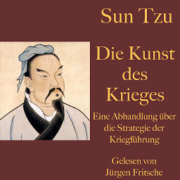 Icon image Sun Tzu: Die Kunst des Krieges: Eine Abhandlung über die Strategie der Kriegführung