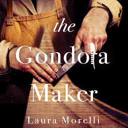 Icon image The Gondola Maker: A Novel of 16th-Century Venice
