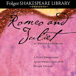 Mynd af tákni Romeo and Juliet: The Fully Dramatized Audio Edition