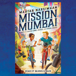 Icon image Mission Mumbai: A Novel of Sacred Cows, Snakes, and Stolen Toilets