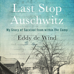 Obraz ikony: Last Stop Auschwitz: My Story of Survival from within the Camp
