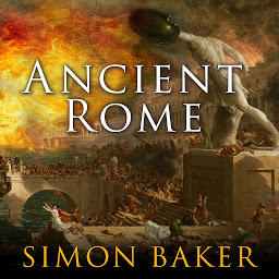 Icon image Ancient Rome: The Rise and Fall of An Empire