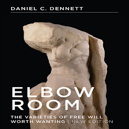 Icon image Elbow Room: The Varieties of Free Will Worth Wanting