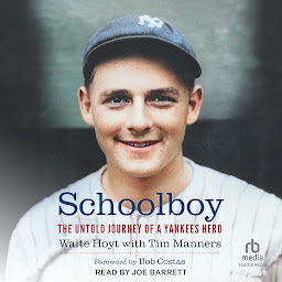 Icon image Schoolboy: The Untold Journey of a Yankees Hero
