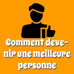 Cover Image of ดาวน์โหลด Comment devenir une meilleure - Good Person French 1.1 APK