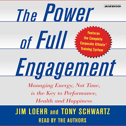 Obrázek ikony The Power of Full Engagement: Managing Energy, Not Time, is the Key to High Performance and Personal Renewal