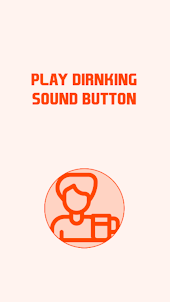 Sound of Drinking Button