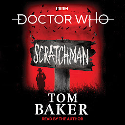Icon image Doctor Who: Scratchman: 4th Doctor Novel