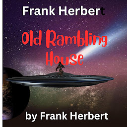 Icon image Frank Herbert: Old Rambling House