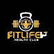 FITLIFE HEALTH CLUB